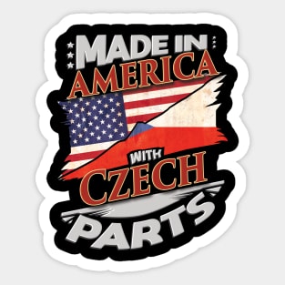 Made In America With Czech Parts - Gift for Czech From Czech Republic Sticker